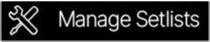 Manage Setlists button