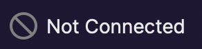 Connection Options button - Not Connected indicator